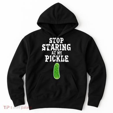 Stop Staring At My Pickle Costume Funny Easy Halloween Gift Hoodie