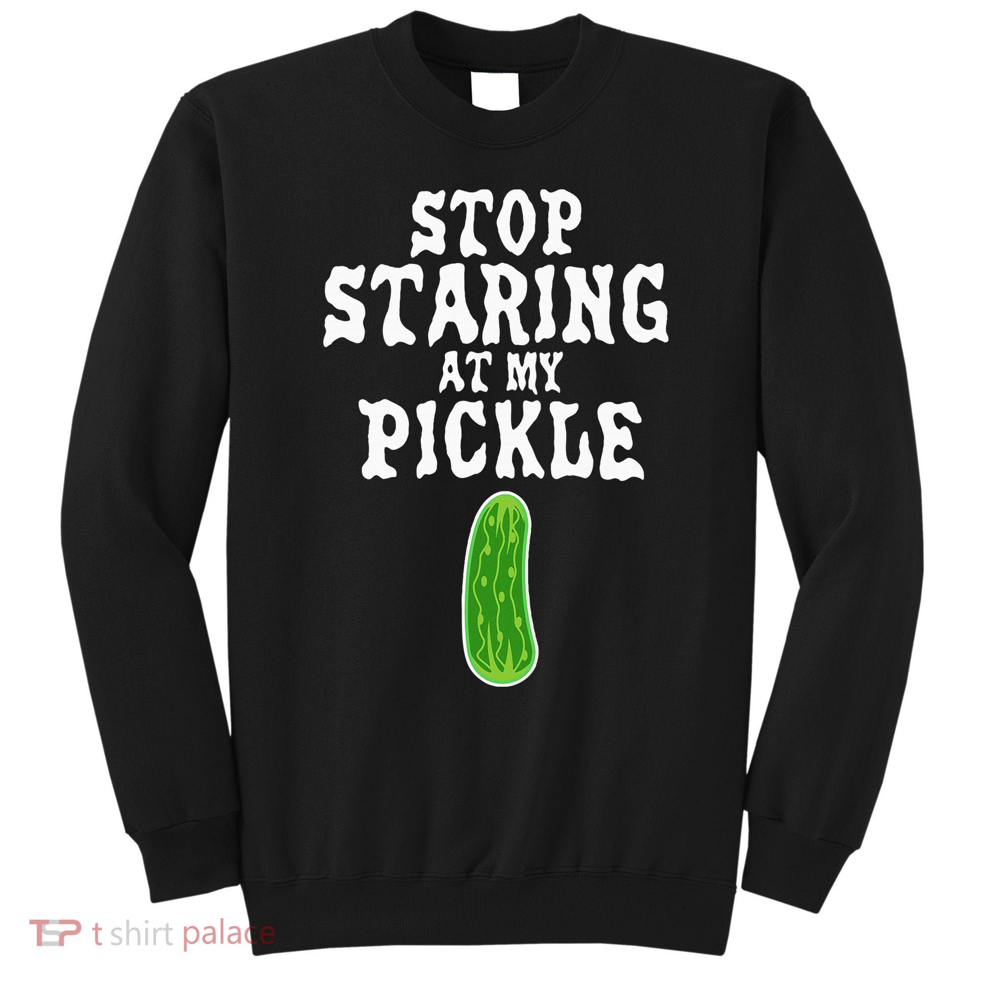 Stop Staring At My Pickle Costume Funny Easy Halloween Gift Sweatshirt