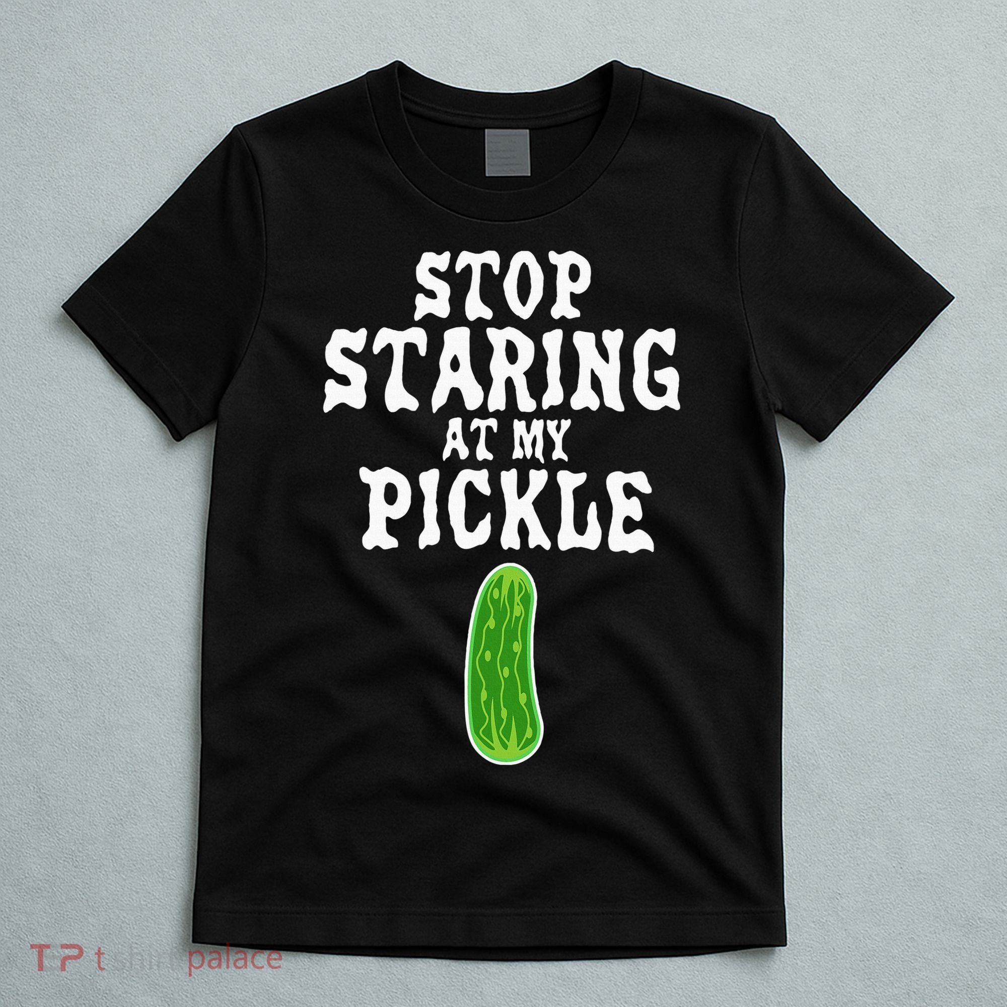 Stop Staring At My Pickle Costume Funny Easy Halloween Gift T-Shirt