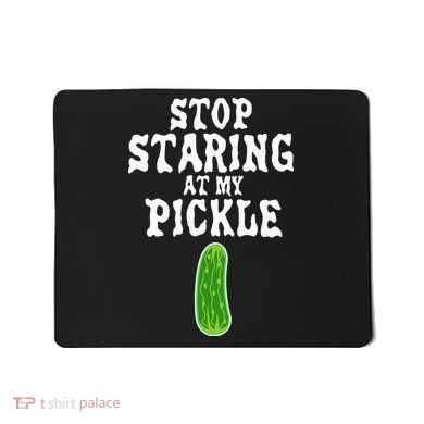 Stop Staring At My Pickle Costume Funny Easy Halloween Gift Mousepad