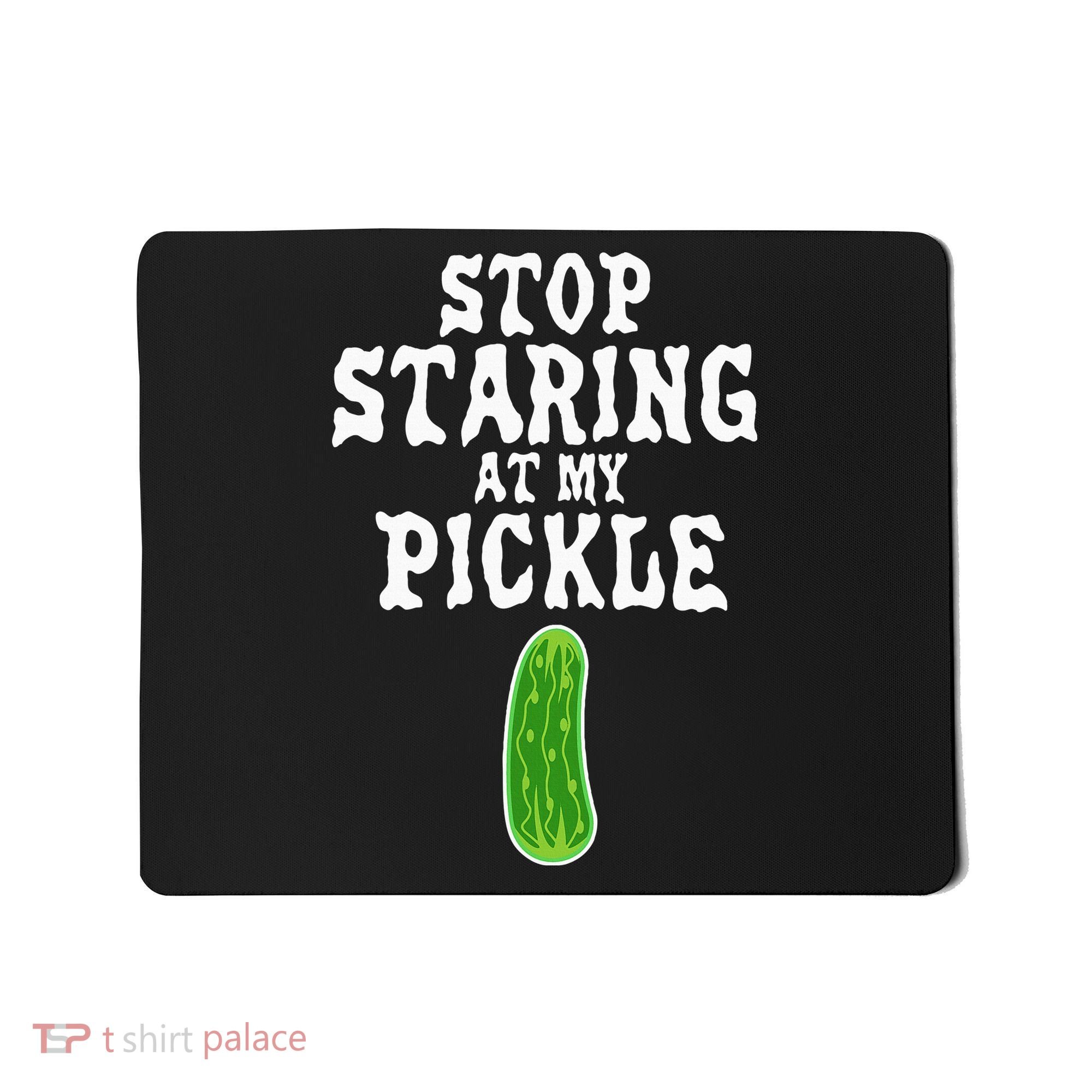 Stop Staring At My Pickle Costume Funny Easy Halloween Gift Mousepad