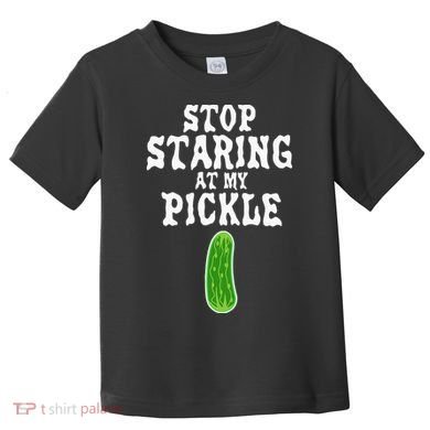 Stop Staring At My Pickle Costume Funny Easy Halloween Gift Toddler T-Shirt
