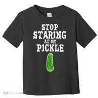 Stop Staring At My Pickle Costume Funny Easy Halloween Gift Toddler T-Shirt thumb 0
