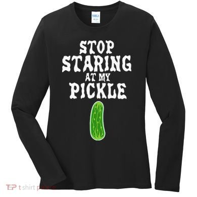 Stop Staring At My Pickle Costume Funny Easy Halloween Gift Women's Long Sleeve Shirt