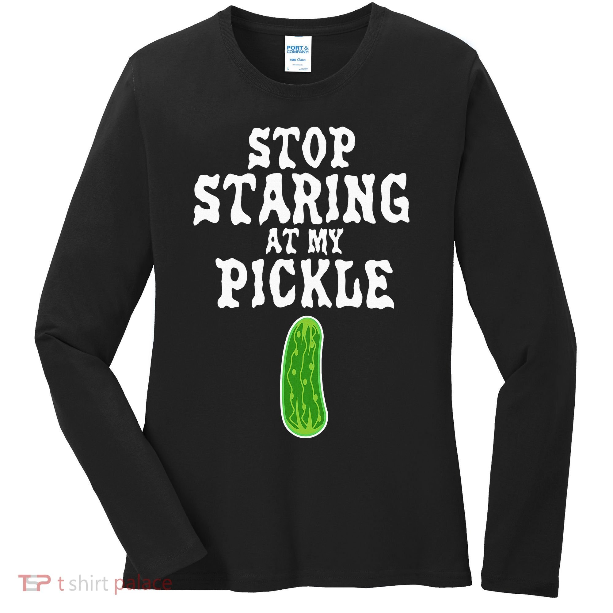Stop Staring At My Pickle Costume Funny Easy Halloween Gift Women's Long Sleeve Shirt