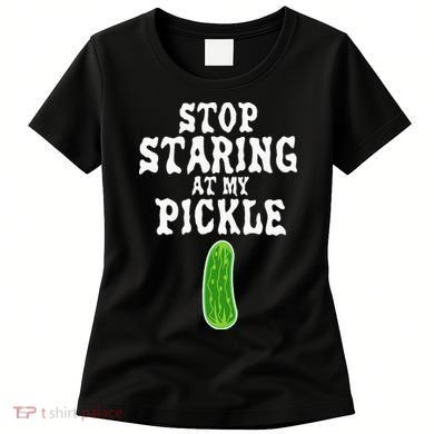 Stop Staring At My Pickle Costume Funny Easy Halloween Gift Women's T-Shirt