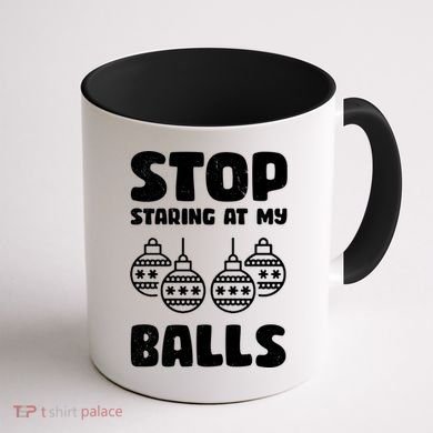 Stop Staring At My Balls Funny XMas Coffee Mug back