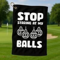 Stop Staring At My Balls Funny XMas Golf Towel thumb 1