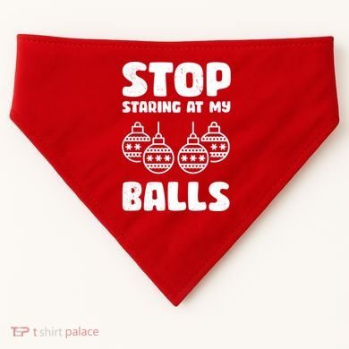 Stop Staring At My Balls Funny XMas USA-Made Doggie Bandana