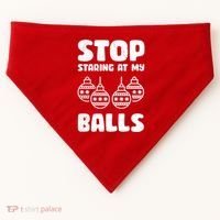 Stop Staring At My Balls Funny XMas USA-Made Doggie Bandana thumb 0