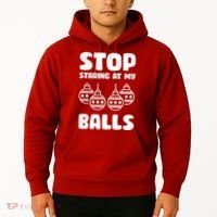 Stop Staring At My Balls Funny XMas Hoodie thumb 2