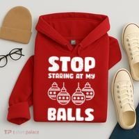 Stop Staring At My Balls Funny XMas Hoodie thumb 4