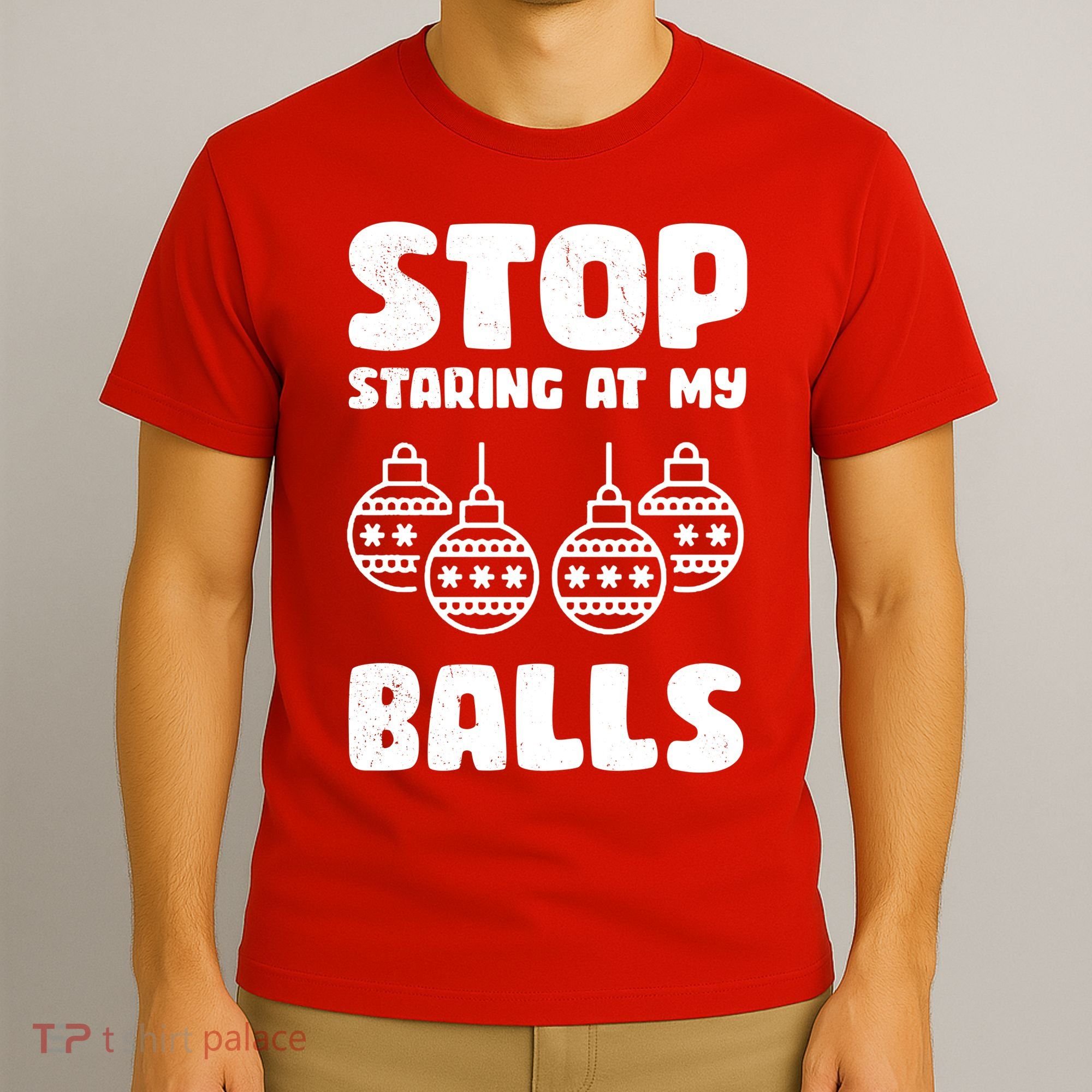 Stop Staring At My Balls Funny XMas T-Shirt