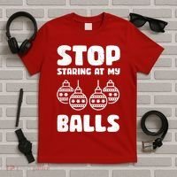 Stop Staring At My Balls Funny XMas T-Shirt thumb 5