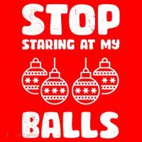 Stop Staring At My Balls Funny XMas T-Shirt thumb 7