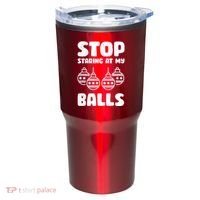 Stop Staring At My Balls Funny XMas Tumbler thumb 0