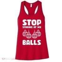 Stop Staring At My Balls Funny XMas Women's Tank Top thumb 0