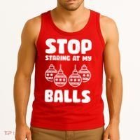 Stop Staring At My Balls Funny XMas Tank Top thumb 3