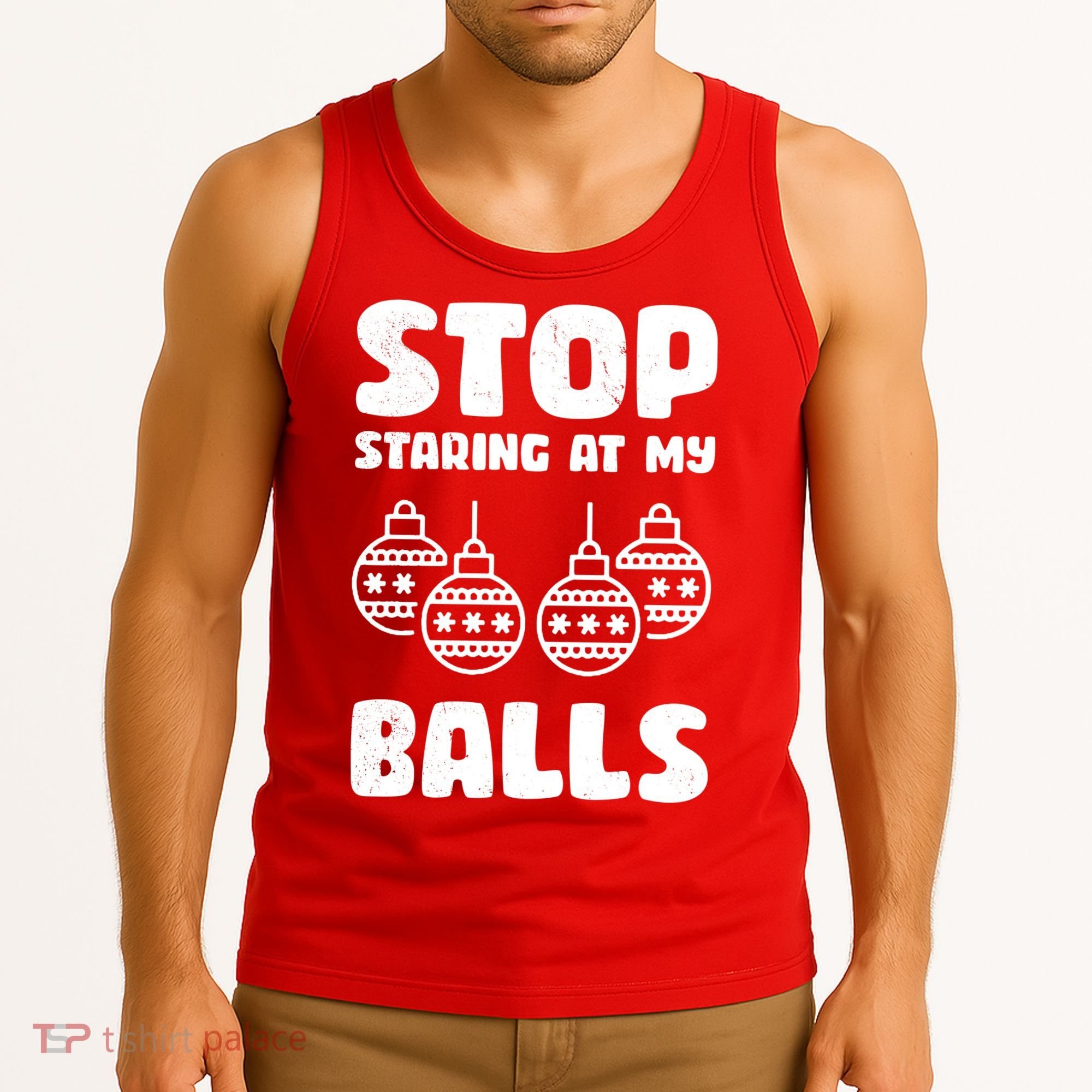 Stop Staring At My Balls Funny XMas Tank Top