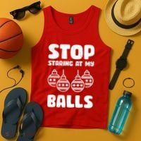 Stop Staring At My Balls Funny XMas Tank Top thumb 4