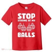 Stop Staring At My Balls Funny XMas Toddler T-Shirt thumb 0