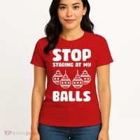 Stop Staring At My Balls Funny XMas Women's T-Shirt thumb 4
