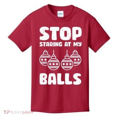 Stop Staring At My Balls Funny XMas Kids T-Shirt