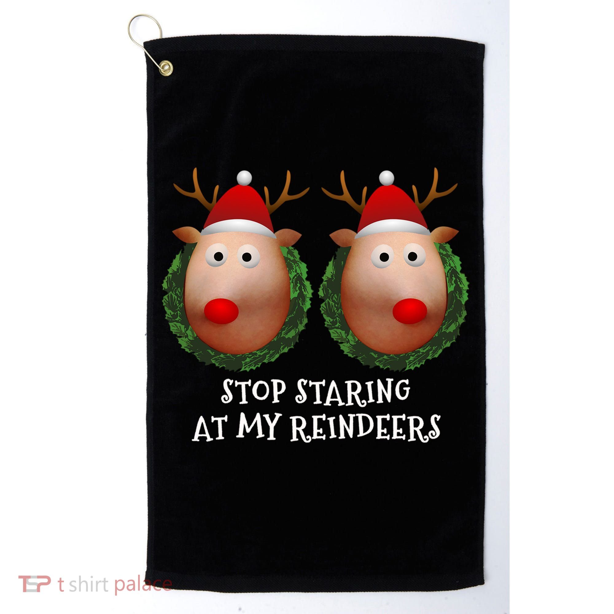 Stop Staring At My Reindeers Boobs Ugly Gag Xmas Sweater Funny Gift Golf Towel