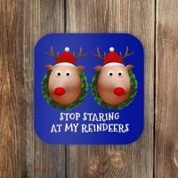 Stop Staring At My Reindeers Boobs Ugly Gag Xmas Sweater Funny Gift Coaster thumb 0