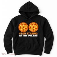 Stop Staring At My Pizza Party Women Funny Pizza Hoodie thumb 0