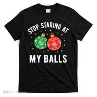 Stop Staring At My Balls Funny Dirty Christmas Adult Humor T-Shirt thumb 0