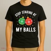 Stop Staring At My Balls Funny Dirty Christmas Adult Humor T-Shirt thumb 3
