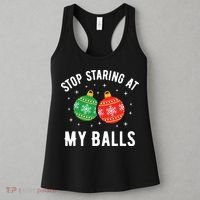 Stop Staring At My Balls Funny Dirty Christmas Adult Humor Women's Tank Top thumb 3