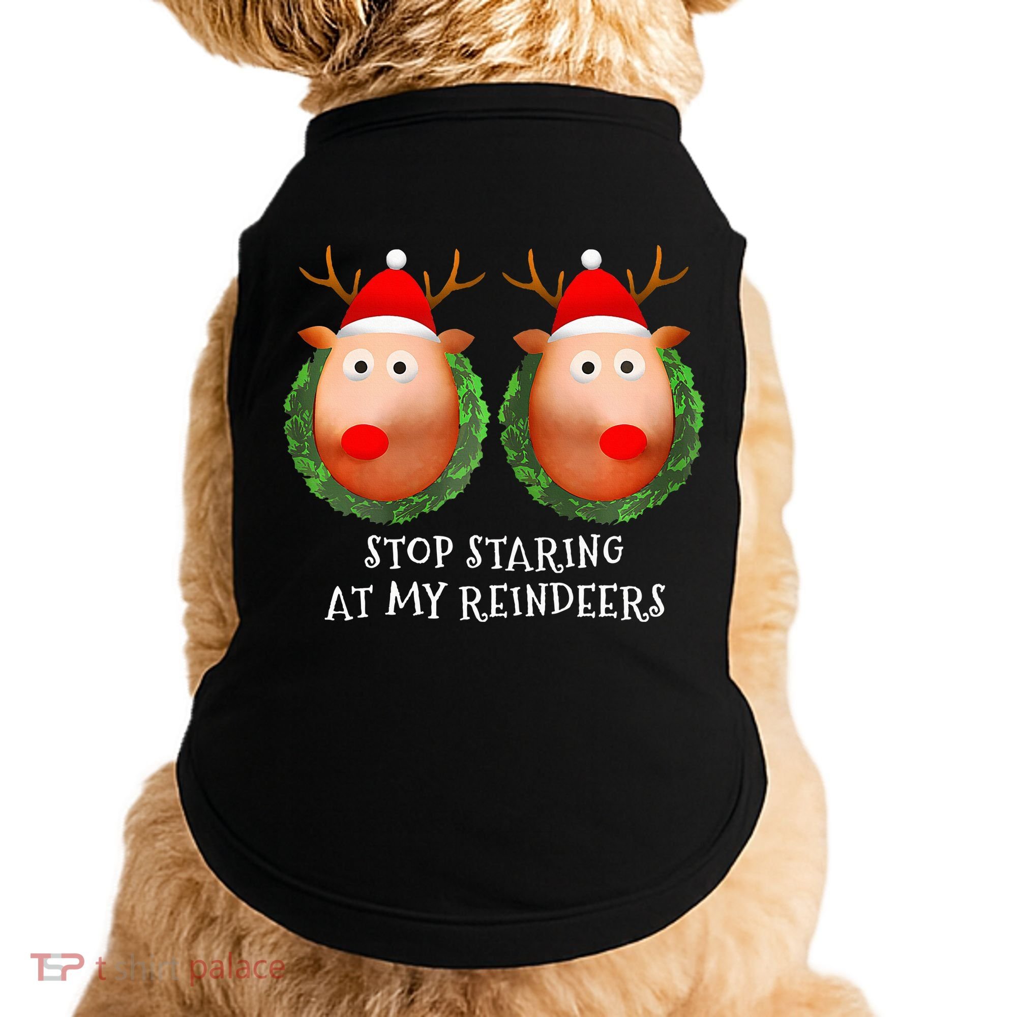Stop Staring At My Reindeers Boob Ugly Gag Xmas Sweater  Doggie Tank