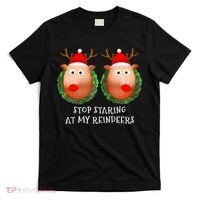 Stop Staring At My Reindeers Boob Ugly Gag Xmas Sweater  T-Shirt thumb 0
