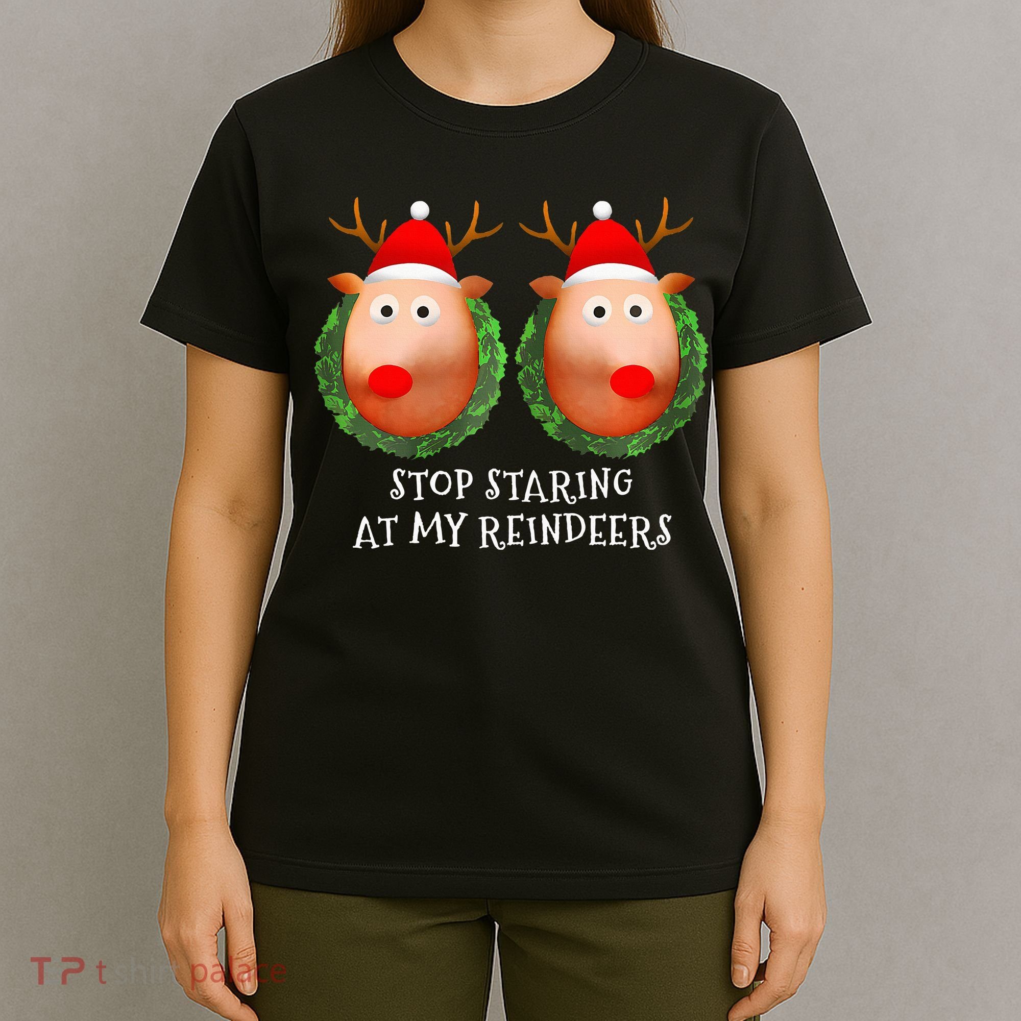 Stop Staring At My Reindeers Boob Ugly Gag Xmas Sweater  T-Shirt