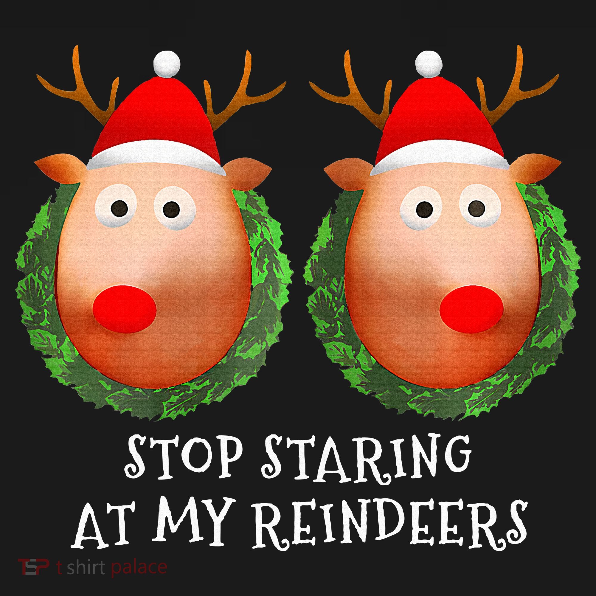 Stop Staring At My Reindeers Boob Ugly Gag Xmas Sweater  T-Shirt