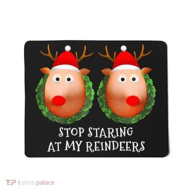Stop Staring At My Reindeers Boob Ugly Gag Xmas Sweater  Mousepad