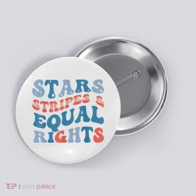 Stars Stripes And Equal Rights 4th Of July Womens Rights Button
