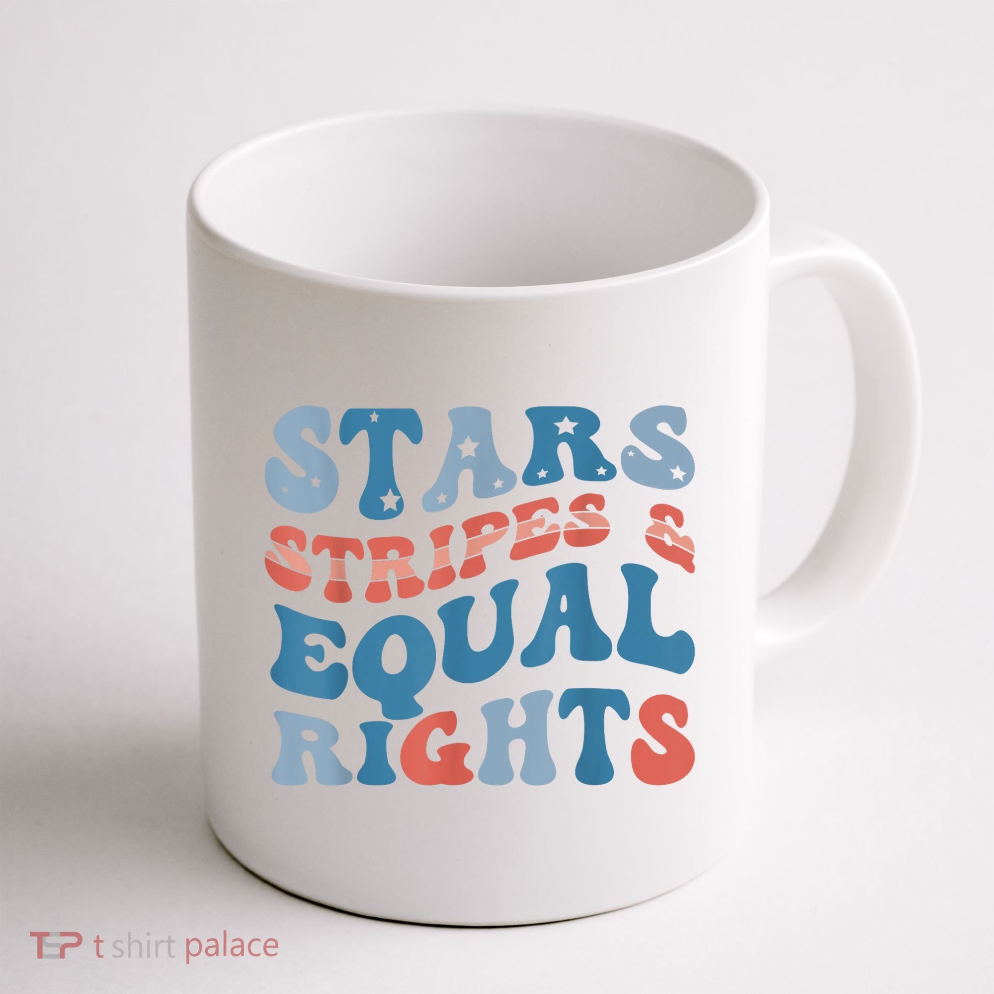 Stars Stripes And Equal Rights 4th Of July Womens Rights Coffee Mug