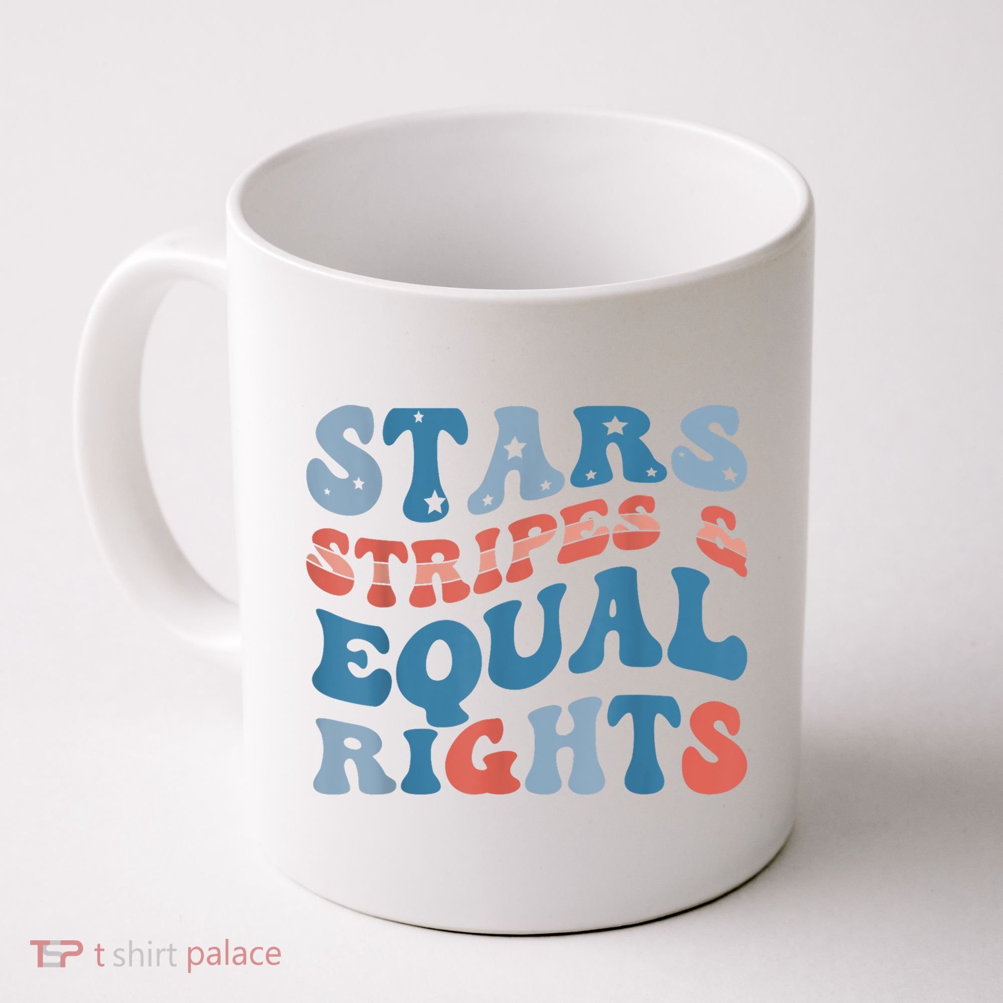 Stars Stripes And Equal Rights 4th Of July Womens Rights Coffee Mug