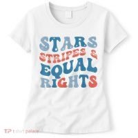 Stars Stripes And Equal Rights 4th Of July Womens Rights Women's T-Shirt thumb 0