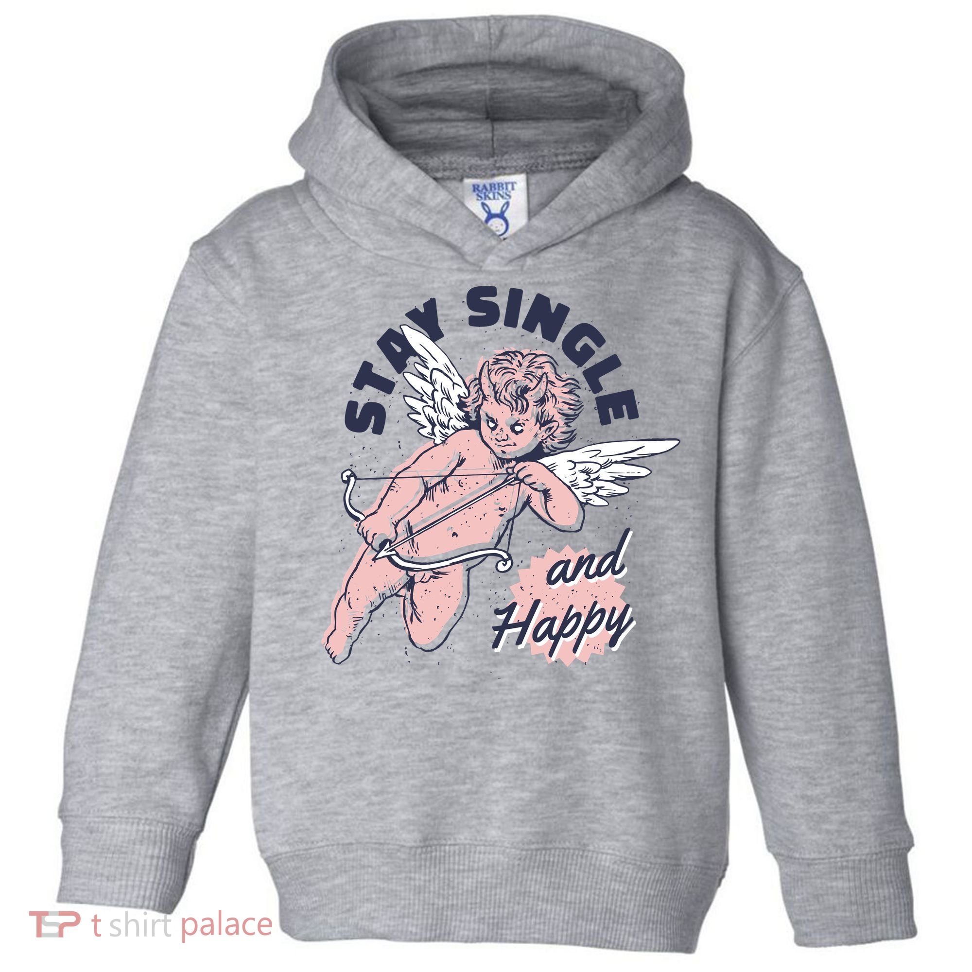 Stay Single And Happy Anti Valentines Day Cupid Toddler Hoodie