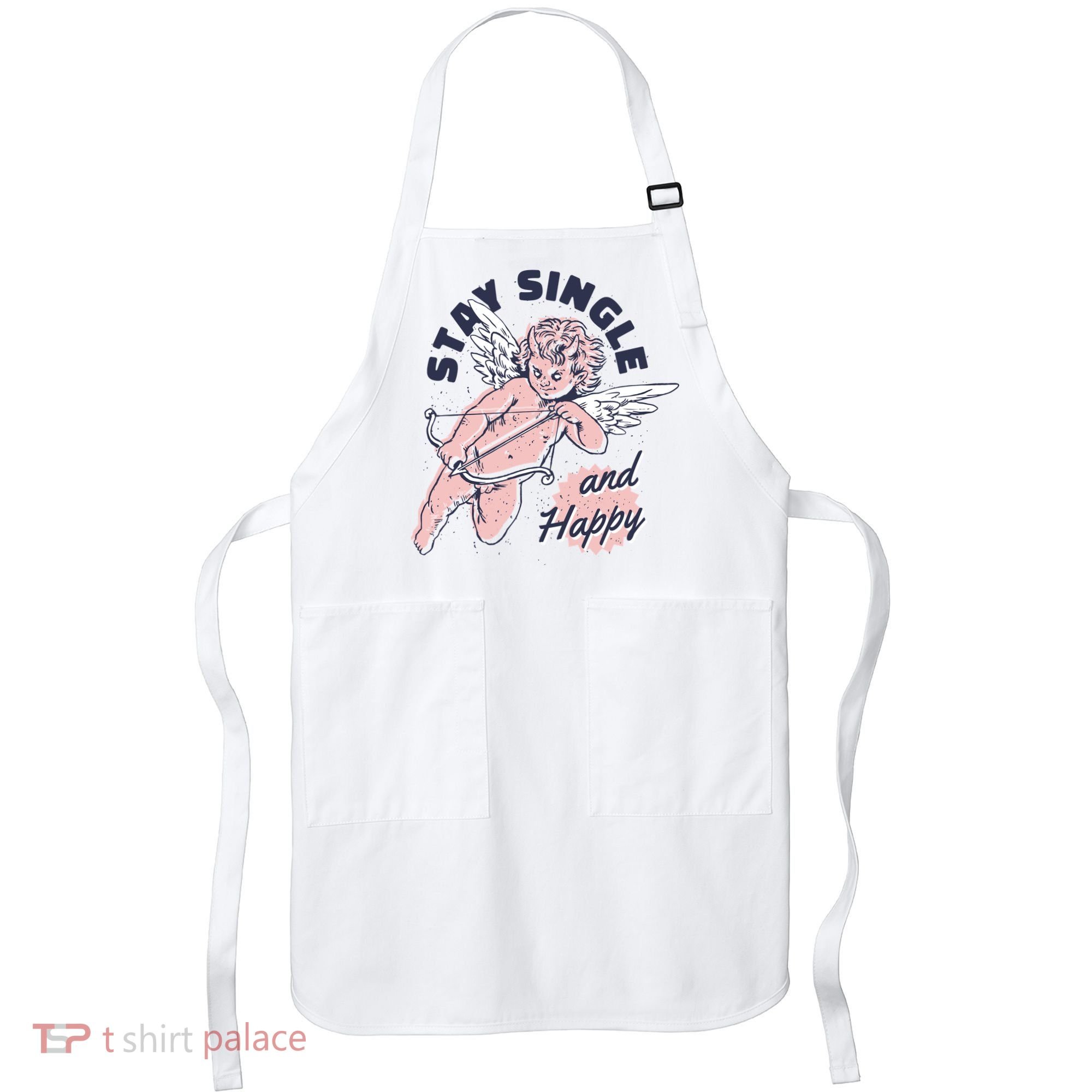 Stay Single And Happy Anti Valentines Day Cupid Apron