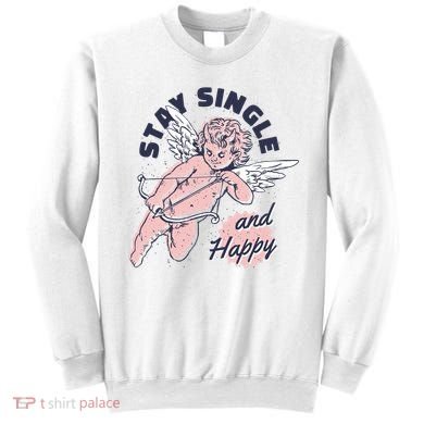 Stay Single And Happy Anti Valentines Day Cupid Sweatshirt