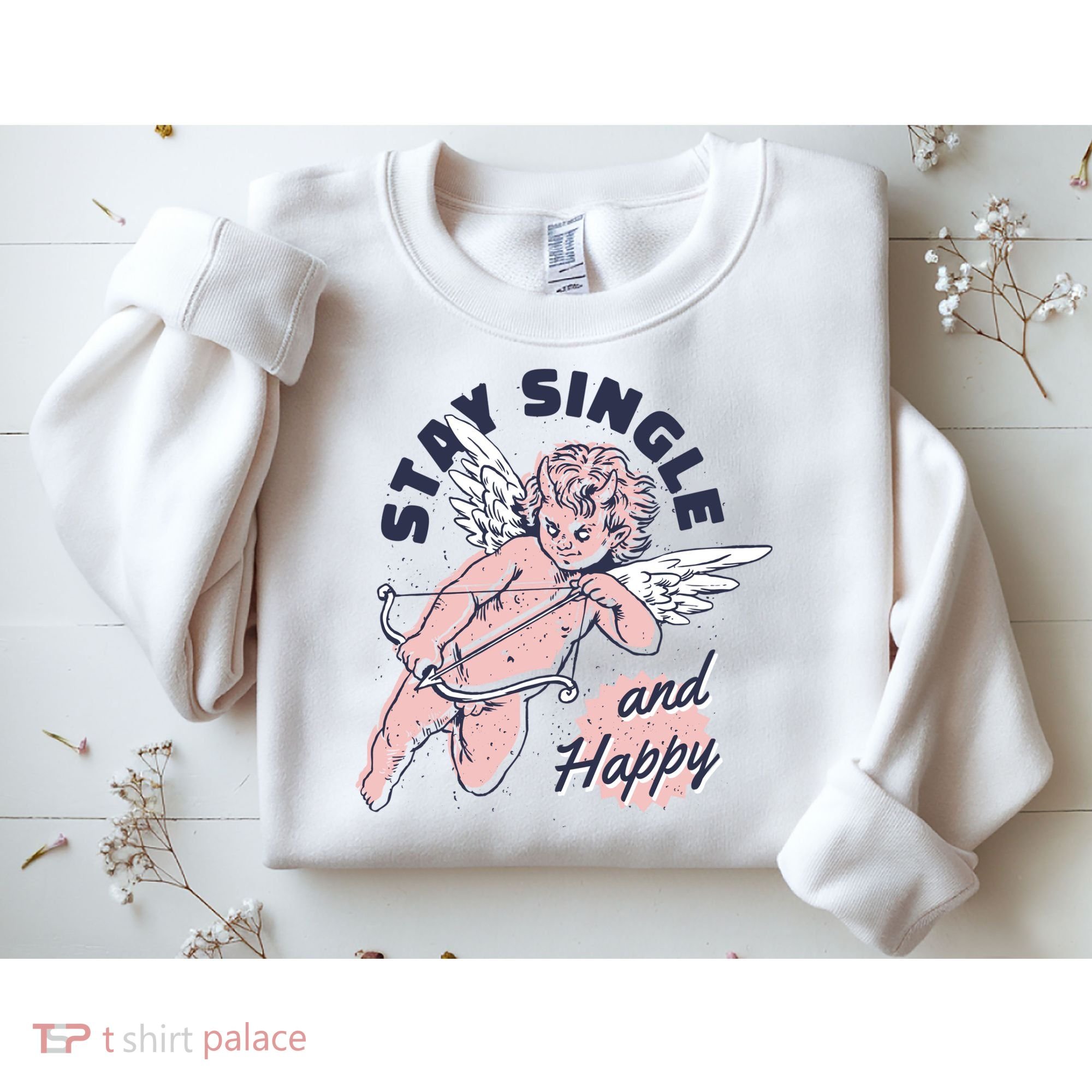Stay Single And Happy Anti Valentines Day Cupid Sweatshirt