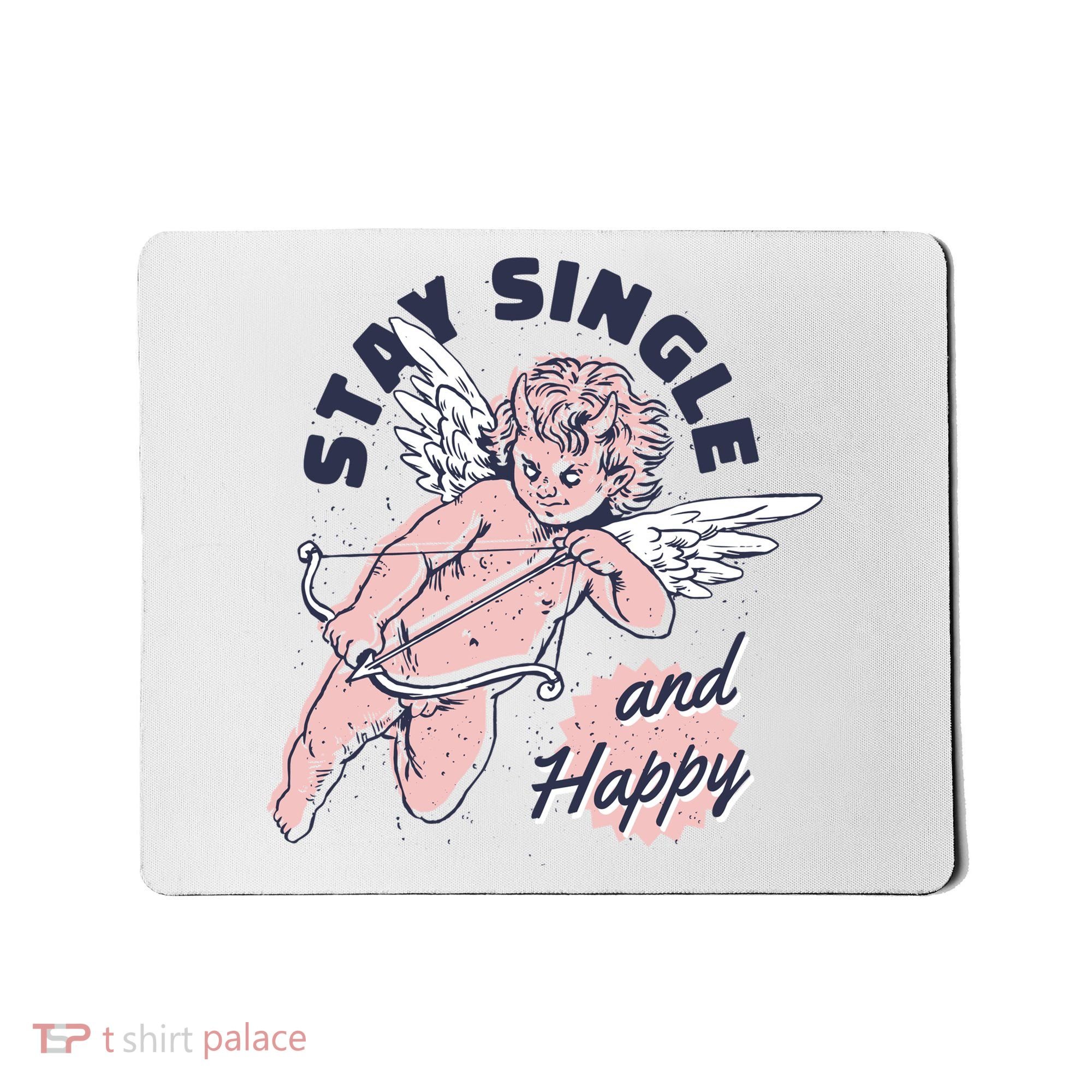 Stay Single And Happy Anti Valentines Day Cupid Mousepad
