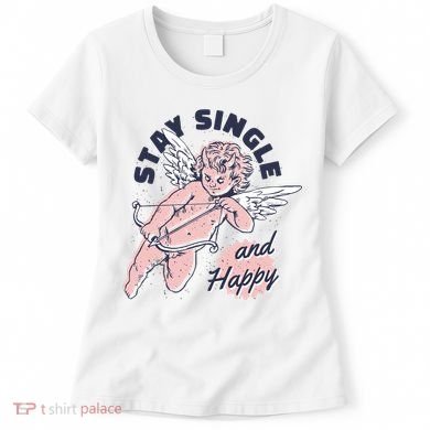 Stay Single And Happy Anti Valentines Day Cupid Women's T-Shirt