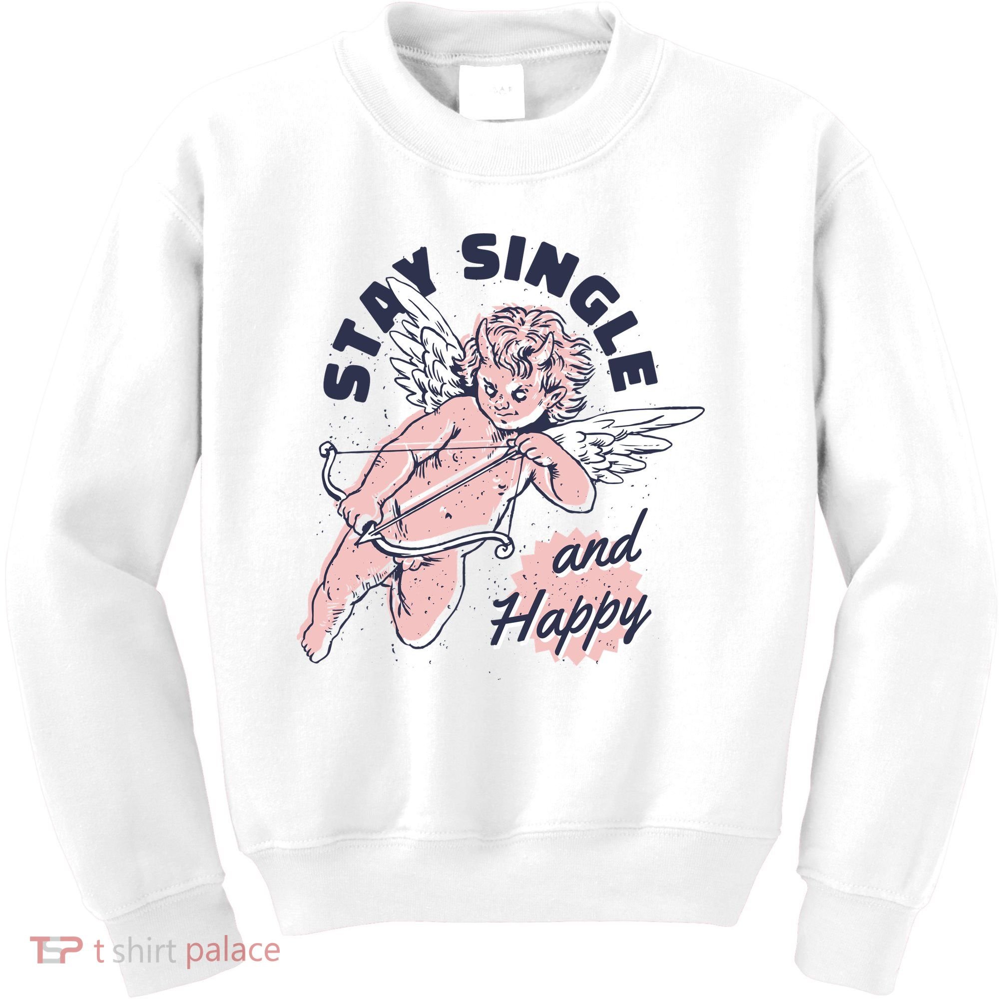 Stay Single And Happy Anti Valentines Day Cupid Kids Sweatshirt