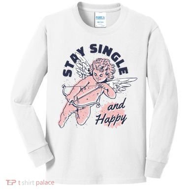 Stay Single And Happy Anti Valentines Day Cupid Kids Long Sleeve Shirt